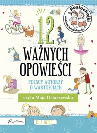 Posłuchajki. 12 ważnych opowieści. Polscy autorzy o wartościach