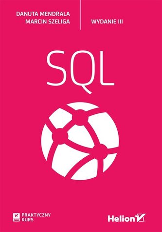 SQL. Praktyczny kurs SQL. Praktyczny kurs