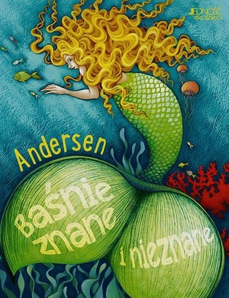 Hans Christian Andersen. Baśnie znane i nieznane