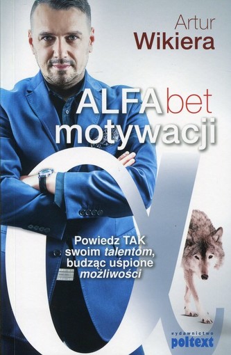 ALFAbet motywacji. Powiedz TAK swoim możliwościom budząc uśpione możliwości