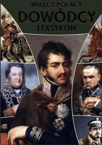 Wielcy Polacy dowódcy. Leksykon