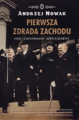 Pierwsza zdrada Zachodu. 1920 - zapomniany appeasement