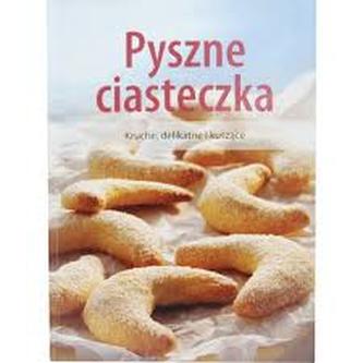 Pyszne ciasteczka. Kruche, delikatne i kuszące