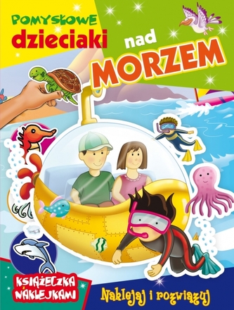 Pomysłowe dzieciaki. Nad morzem