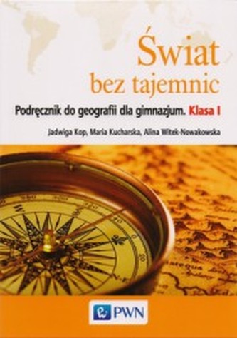Świat bez tajemnic. Klasa 1 gimnazjum. Geografia. Podręcznik