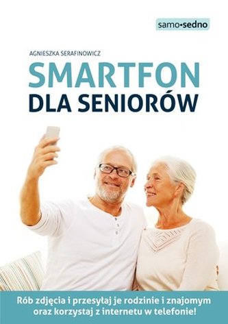 Smartfon dla seniorów Smartfon dla seniorów