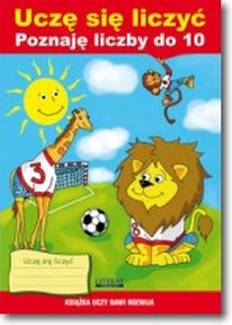 Uczę się liczyć. Poznaję liczby do 10