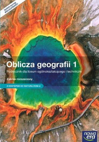 Oblicza geografii 1. LO i technikum. Podręcznik. Zakres rozszerzony. Z dostępem do Matura-ROM-u