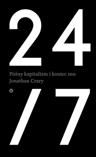 24/7 Późny kapitalizm i koniec snu