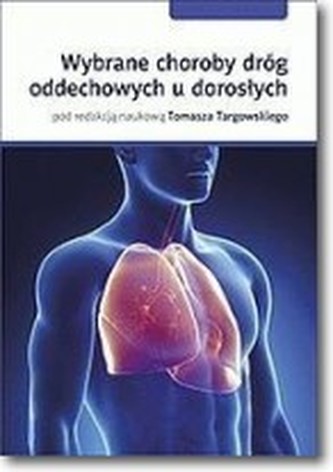 Wybrane choroby dróg oddechowych u dorosłych Wybrane choroby dróg oddechowych u dorosłych