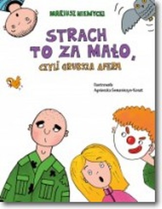 Strach to za mało, czyli grubsza afera