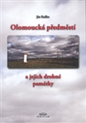 Olomoucká předměstí a jejich drobné památky