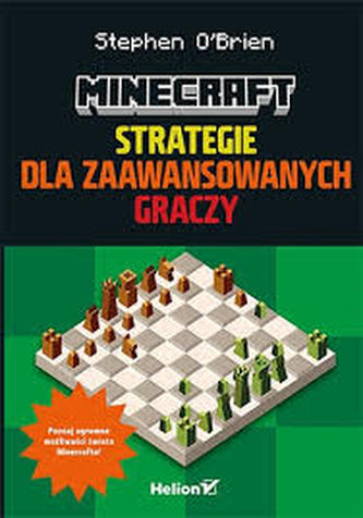 Minecraft. Strategie dla zaawansowanych graczy Minecraft. Strategie dla zaawansowanych graczy
