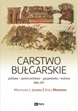 Cesarstwo bułgarskie. Polityka-kultura-społeczeństwo. 866–971 Cesarstwo bułgarskie. Polityka-kultura-społeczeństwo. 866–971