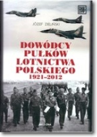 Dowódcy półków lotnictwa polskiego 1921-2012