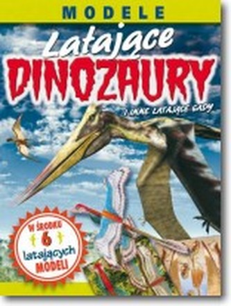 Modele. Latające dinozaury