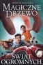 Magiczne Drzewo. Świat Ogromnych