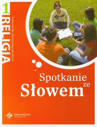 Spotkanie ze słowem. Klasa 1, gimnazjum. Religia. Podręcznik