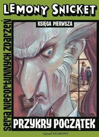 Seria niefortunnych zdarzeń. Przykry początek. Księga 1