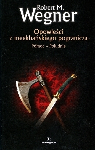 Opowieści z meekhańskiego pogranicza. Północ - Południe