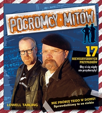 Pogromcy mitów. 17 niewiarygodnych przypadków