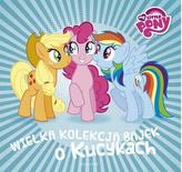 My Little Pony. Wielka kolekcja bajek o kucykach