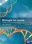 Biologia na czasie. Szkoły ponadgimnazjalne. Podręcznik. Zakres podstawowy