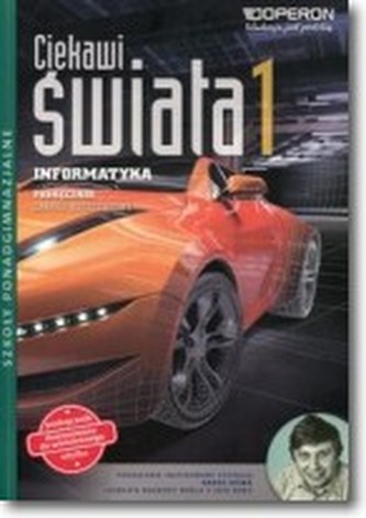 Ciekawi świata.Klasa 1, Liceum/Techn. Informatyka. Podręcznik. Zakres rozsz