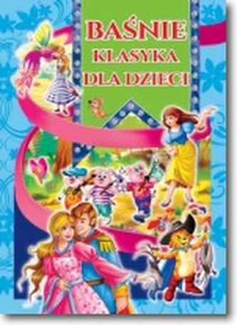 Baśnie. Klasyka dla dzieci