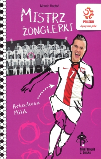 PZPN. Bohaterowie z boiska. Arkadiusz Milik. Mistrz żonglerki