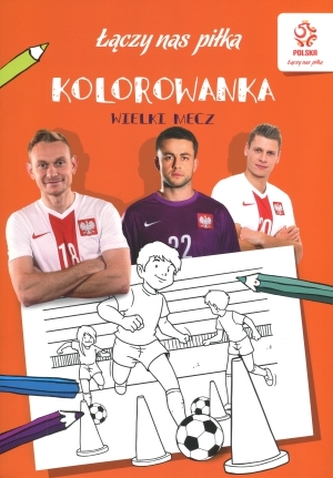 PZPN. Piłka nożna. Wielki mecz (kolorowanka)