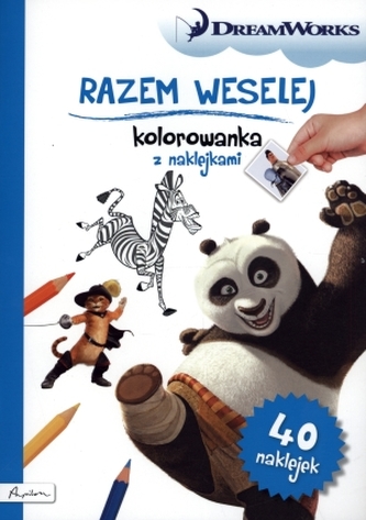 Dream Works. Razem weselej. Kolorowanka z naklejkami