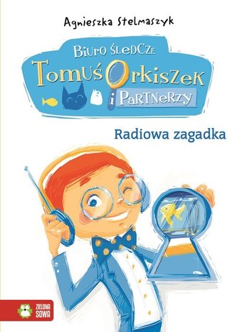 Biuro śledcze. Tomuś Orkiszek i Partnerzy. Radiowa Zagadka Biuro śledcze. Tomuś Orkiszek i Partnerzy. Radiowa Zagadka