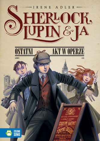 Ostatni akt w operze. Sherlock, Lupin i ja cz. 2