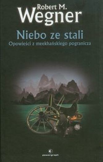 Niebo ze stali. Opowieści z meekhańskiego pogranicza