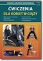 Porady lekarza rodzinnego. Ćwiczenia dla kobiet w ciąży