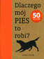 Dlaczego mój pies to robi?