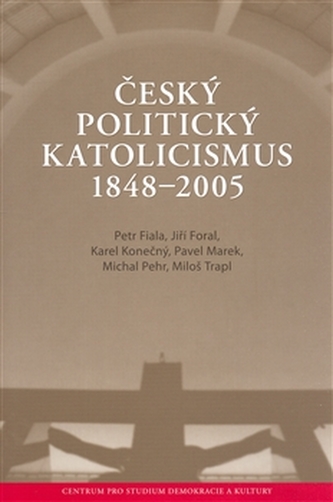 Český politický katolicismus  v letech 1848 - 2005