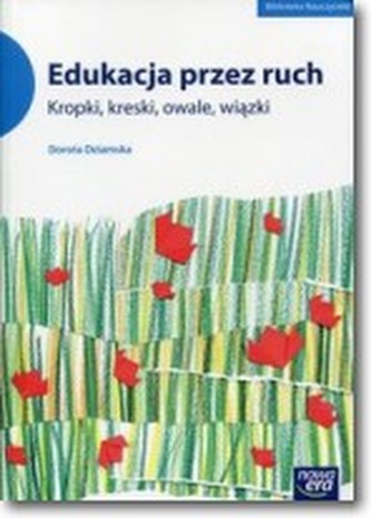 EDUKACJA PRZEZ RUCH- KROPKI KRESKI, OWAL WIĄZKI