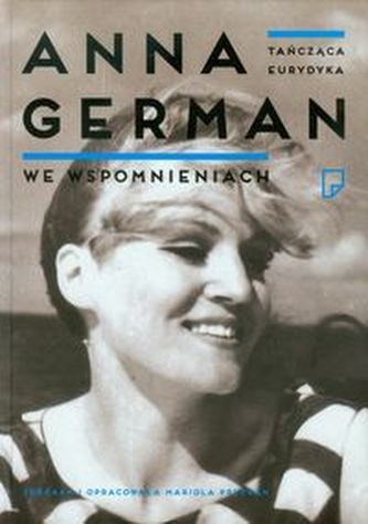 Tańcząca Eurydyka. Anna German we wspomnieniach