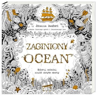 Zaginiony ocean. Koloruj, ozdabiaj, znajdź ukryte skarby
