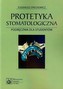 Protetyka stomatologiczna. Podręcznik dla studentów stomatologii