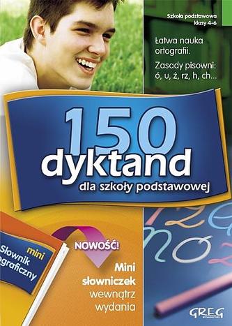 150 dyktand dla szkoły podstawowej z mini słowniczkiem 150 dyktand dla szkoły podstawowej z mini słowniczkiem