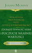 Wykorzystaj swój potencjał przez potęgę podświadomości Zdobądź pewność siebie i poczucie własnej wartości