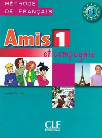Amis et compagnie 1: Livre de l´éleve