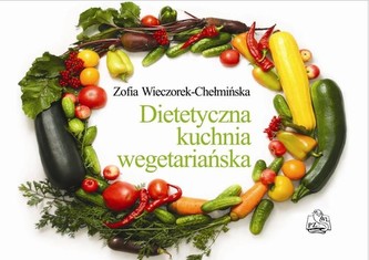 Dietetyczna kuchnia wegetariańska Dietetyczna kuchnia wegetariańska