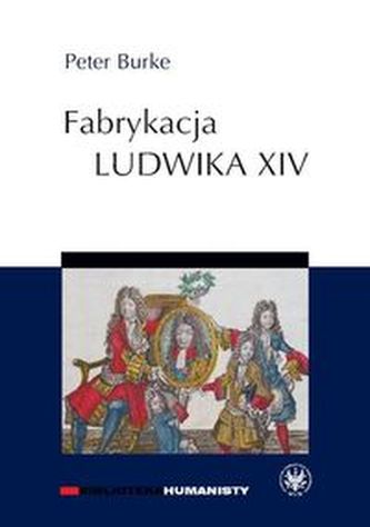 Fabrykacja Ludwika XIV Fabrykacja Ludwika XIV