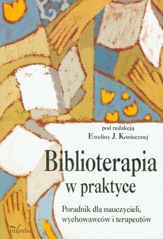 Biblioterapia w praktyce Biblioterapia w praktyce