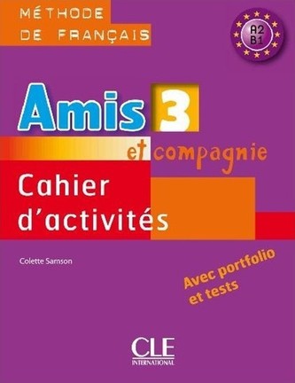 Amis et compagnie 3: Cahier d´activités