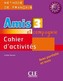 Amis et compagnie 3: Cahier d´activités